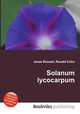 Solanum lycocarpum, Jesse Russell,Ronald Cohn 