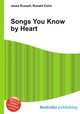 Songs You Know by Heart, Jesse Russell,Ronald Cohn 