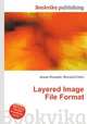 Layered Image File Format, Jesse Russell,Ronald Cohn 