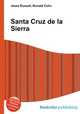 Santa Cruz de la Sierra, Jesse Russell,Ronald Cohn 