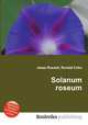 Solanum roseum, Jesse Russell,Ronald Cohn 