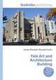 Yale Art and Architecture Building, Jesse Russell,Ronald Cohn 