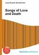 Songs of Love and Death, Jesse Russell,Ronald Cohn 