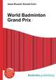 World Badminton Grand Prix, Jesse Russell,Ronald Cohn 