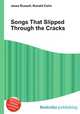 Songs That Slipped Through the Cracks, Jesse Russell,Ronald Cohn 