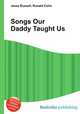 Songs Our Daddy Taught Us, Jesse Russell,Ronald Cohn 