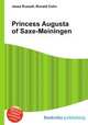Princess Augusta of Saxe-Meiningen, Jesse Russell,Ronald Cohn 