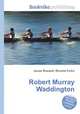 Robert Murray Waddington, Jesse Russell,Ronald Cohn 