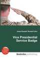 Vice Presidential Service Badge, Jesse Russell,Ronald Cohn 