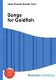 Songs for Goldfish, Jesse Russell,Ronald Cohn 