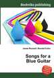 Songs for a Blue Guitar, Jesse Russell,Ronald Cohn 