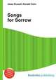 Songs for Sorrow, Jesse Russell,Ronald Cohn 