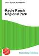 Ragle Ranch Regional Park, Jesse Russell,Ronald Cohn 