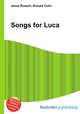 Songs for Luca, Jesse Russell,Ronald Cohn 