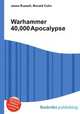 Warhammer 40,000 Apocalypse, Jesse Russell,Ronald Cohn 