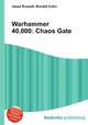 Warhammer 40,000: Chaos Gate, Jesse Russell,Ronald Cohn 