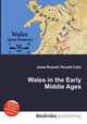 Wales in the Early Middle Ages, Jesse Russell,Ronald Cohn 