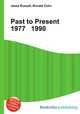 Past to Present 1977 1990, Jesse Russell,Ronald Cohn 