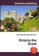 Victoria the Great, Jesse Russell,Ronald Cohn 