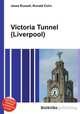 Victoria Tunnel (Liverpool), Jesse Russell,Ronald Cohn 