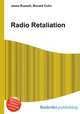 Radio Retaliation, Jesse Russell,Ronald Cohn 