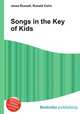 Songs in the Key of Kids, Jesse Russell,Ronald Cohn 