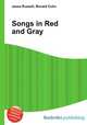 Songs in Red and Gray, Jesse Russell,Ronald Cohn 