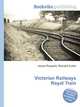 Victorian Railways Royal Train, Jesse Russell,Ronald Cohn 