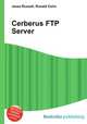 Cerberus FTP Server, Jesse Russell,Ronald Cohn 