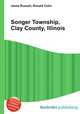 Songer Township, Clay County, Illinois, Jesse Russell,Ronald Cohn 