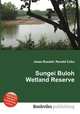 Sungei Buloh Wetland Reserve, Jesse Russell,Ronald Cohn 