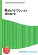 Raiche Coutev Sisters, Jesse Russell,Ronald Cohn 