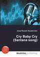 Cry Baby Cry (Santana song), Jesse Russell,Ronald Cohn 