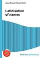 Latinisation of names, Jesse Russell,Ronald Cohn 