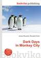 Dark Days in Monkey City, Jesse Russell,Ronald Cohn 