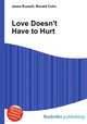 Love Doesn`t Have to Hurt, Jesse Russell,Ronald Cohn 