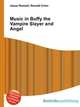 Music in Buffy the Vampire Slayer and Angel, Jesse Russell,Ronald Cohn 