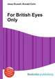 For British Eyes Only, Jesse Russell,Ronald Cohn 