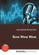 Bow Wow Wow, Jesse Russell,Ronald Cohn 