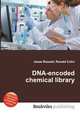 DNA-encoded chemical library, Jesse Russell,Ronald Cohn 