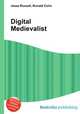 Digital Medievalist, Jesse Russell,Ronald Cohn 