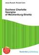 Duchess Charlotte Georgine of Mecklenburg-Strelitz, Jesse Russell,Ronald Cohn 