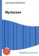 Myrtaceae, Jesse Russell,Ronald Cohn 