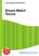 Dream Match Tennis, Jesse Russell,Ronald Cohn 