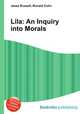 Lila: An Inquiry into Morals, Jesse Russell,Ronald Cohn 