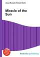 Miracle of the Sun, Jesse Russell,Ronald Cohn 