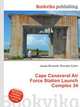 Cape Canaveral Air Force Station Launch Complex 34, Jesse Russell,Ronald Cohn 