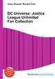 DC Universe: Justice League Unlimited Fan Collection, Jesse Russell,Ronald Cohn 