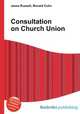 Consultation on Church Union, Jesse Russell,Ronald Cohn 