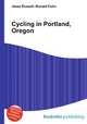 Cycling in Portland, Oregon, Jesse Russell,Ronald Cohn 